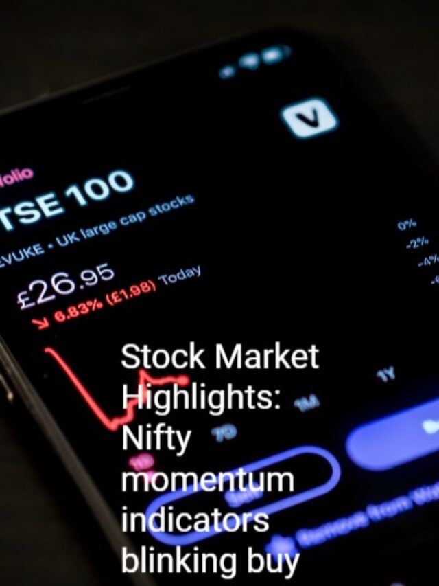 stock market news | Stock Market Highlights: Nifty momentum indicators blinking buy.